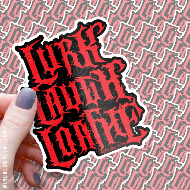 Sticker - Lurk Laugh Loathe 3/$10