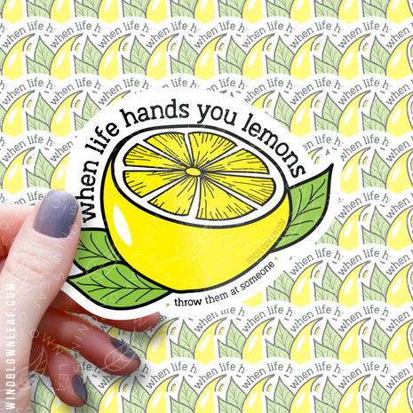 Sticker - When Life Hands You Lemons 3/$10