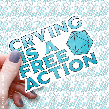 Sticker - Crying is a Free Action 3/$10