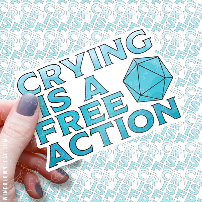 Sticker - Crying is a Free Action 3/$10