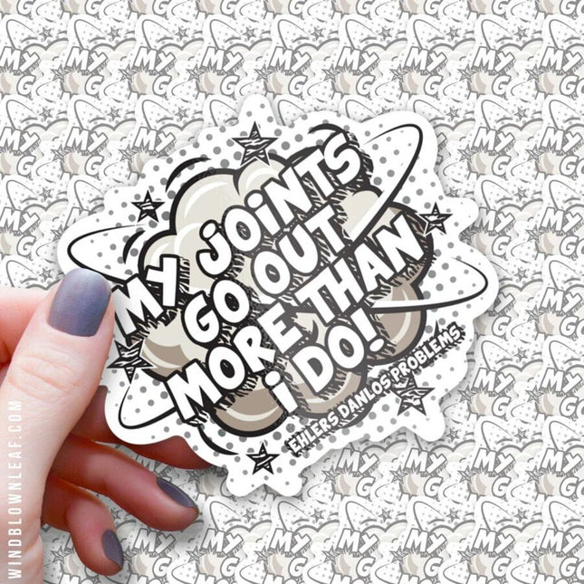 Sticker - My Joints Go Out (Ehlers Danlos Syndrome) 3/$10
