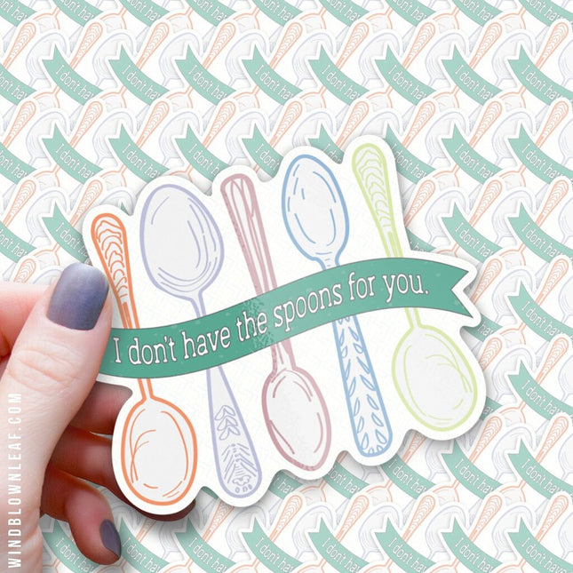 Sticker - I Don't Have the Spoons 3/$10