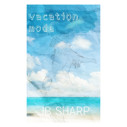 Vacation Mode by JB Sharp Paperback