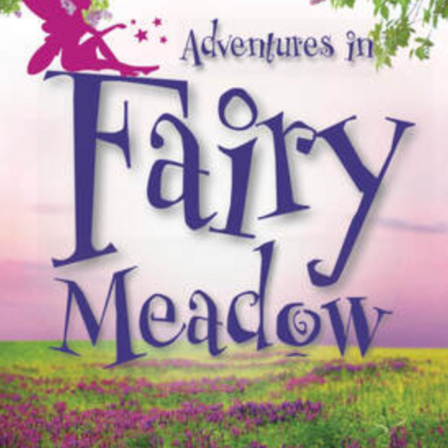 Adventures in Fairy Meadow