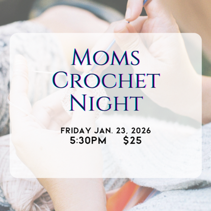 01/23 Moms Crochet Night