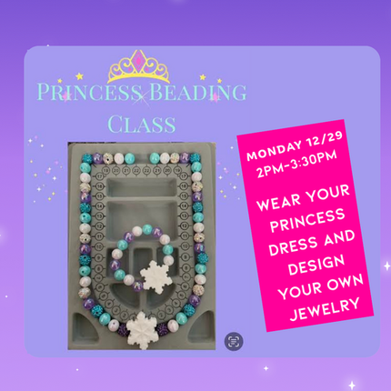 12/29 Princess Bead and Bling Class