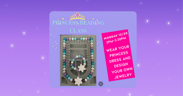 12/29 Princess Bead and Bling Class