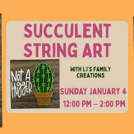 01/04 Succulent Planter String Art Workshop