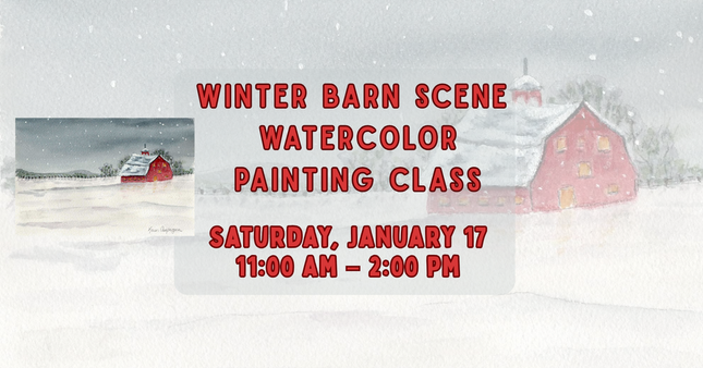01/17 Winter Barn Scene Watercolor Painting Class Saturday January 17th