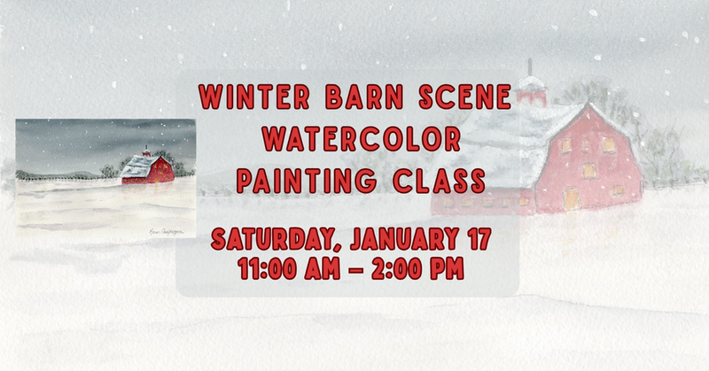 01/17 Winter Barn Scene Watercolor Painting Class Saturday January 17th