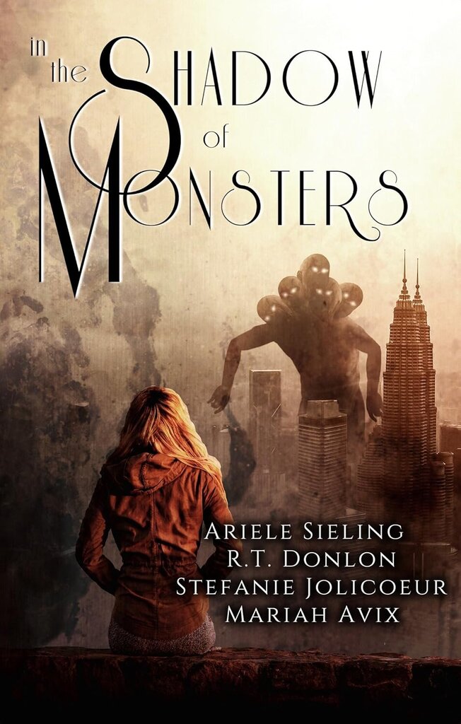 In the Shadows of Monsters. An Anthology