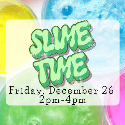 12/26 Slime Time