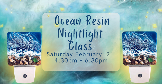 02/21 Ocean Resin Nightlight Class