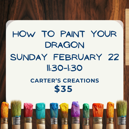 02/22 How to Paint your Dragon Class