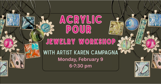 02/09 Acrylic Pour Jewelry Workshop