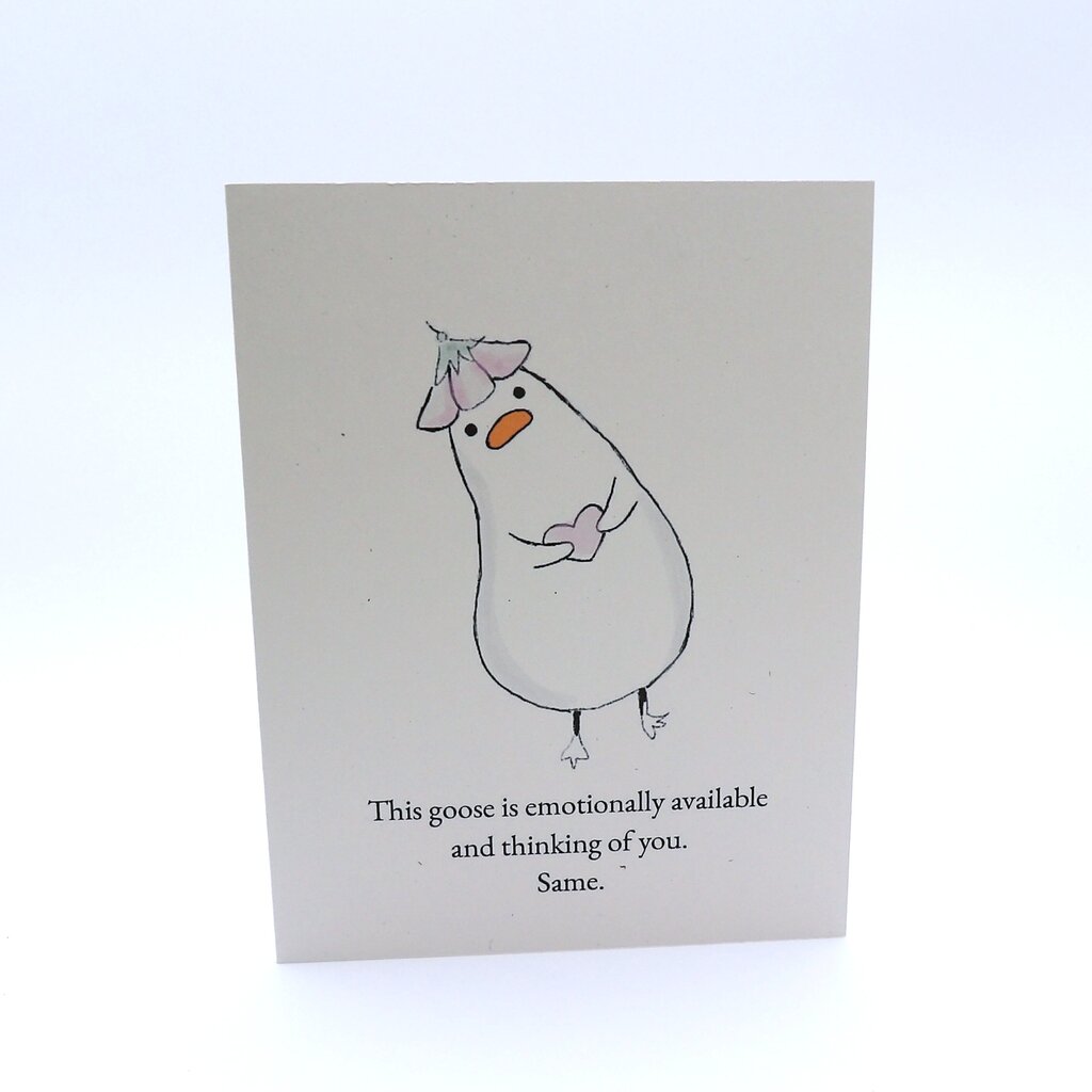 Emotionally Available Goose Thinking of You Card