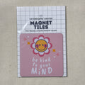 magnet tiles- be kind to your mind