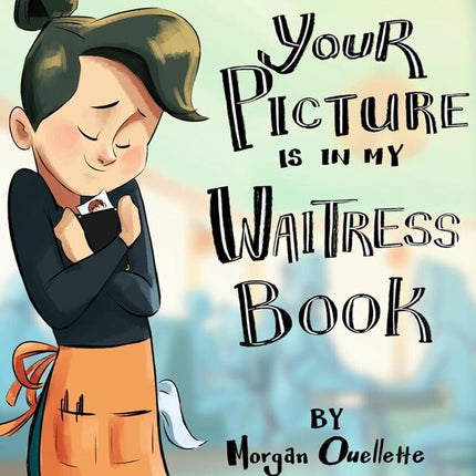 Your Picture Is In My Waitress Book