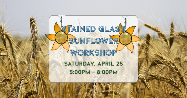 04/25 Stained Glass Sunflower Workshop