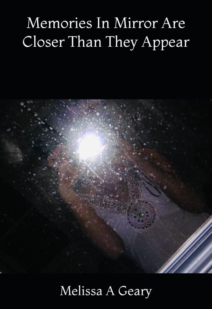 Memories In Mirror Are Closer Than They Appear