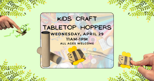 04/29 Kids Crafts: Tabletop Hoppers