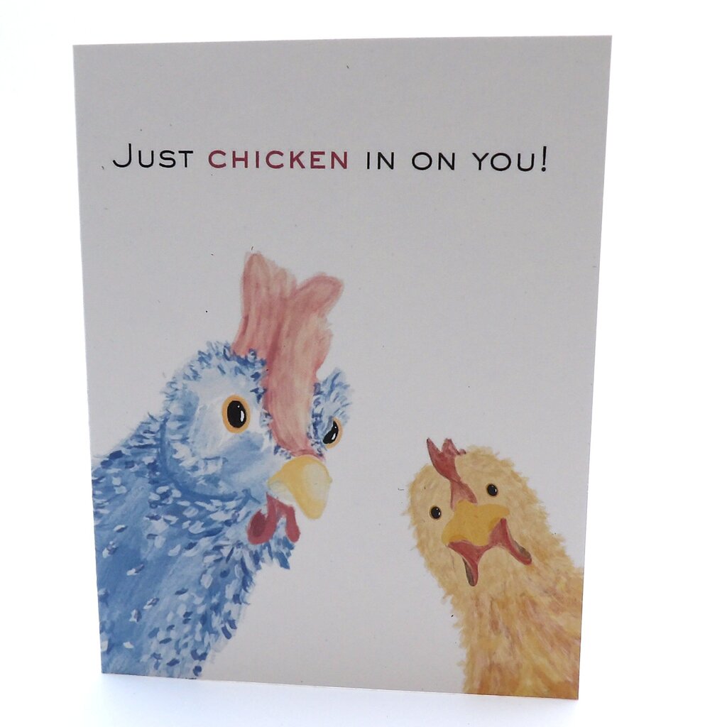 Just Chicken in on You Card