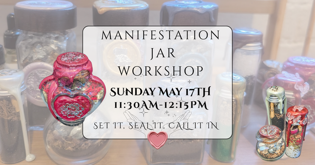 05/17 Manifestation Jar Workshop: Set It, Seal It, Call It In