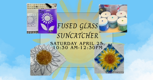04/25 Fused Glass Suncatcher Class