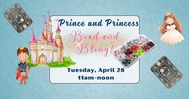 04/28 Prince & Princess Bead and Bling
