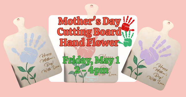 05/01 - Mother's Day Cutting Board Hand Flower