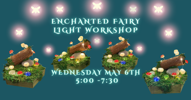 05/06 Enchanted Fairy Light Workshop