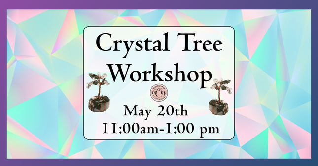 05/20 Crystal Tree workshop