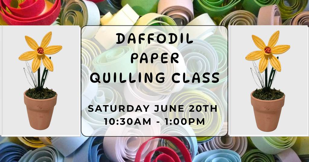06/20 Daffodil Paper Quilling class