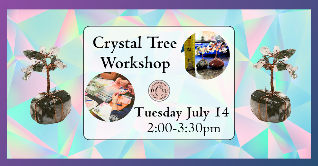 07/14 Crystal Tree workshop