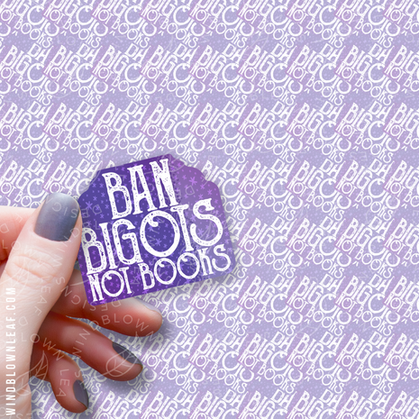 Sticker - Ban Bigots, Not Books 3/$10