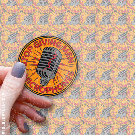 Sticker - Stop Giving Men Microphones 3/$10