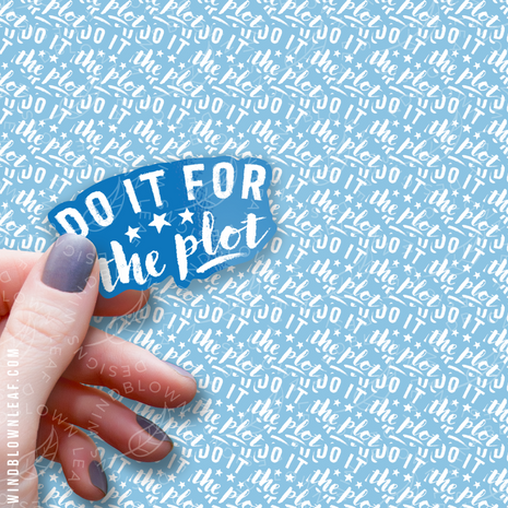 Sticker - Do It For The Plot 3/$10
