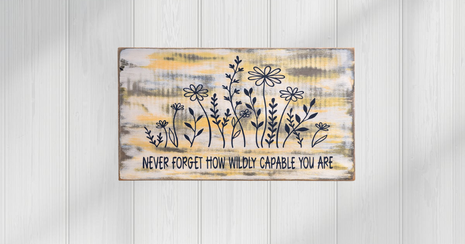 How wildly capable you are