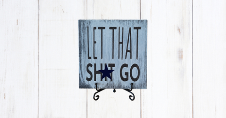 Let that shit go