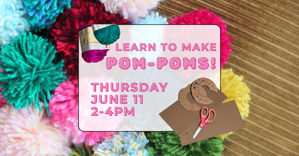 06/11 Learn to make Pom-Poms