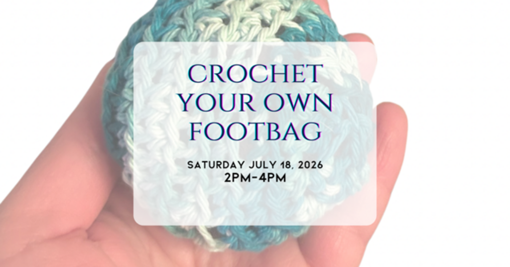 07/18 Crochet Your Own Footbag