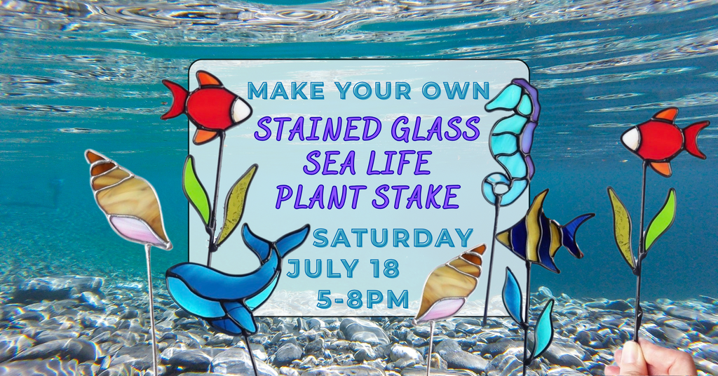 07/18 Stained Glass Sea Life Plant Stakes class