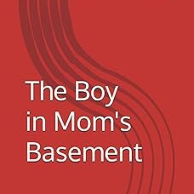 The Boy in Mom’s Basement