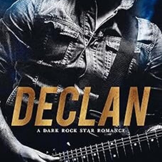 Declan: A Dark Rock Star Romance