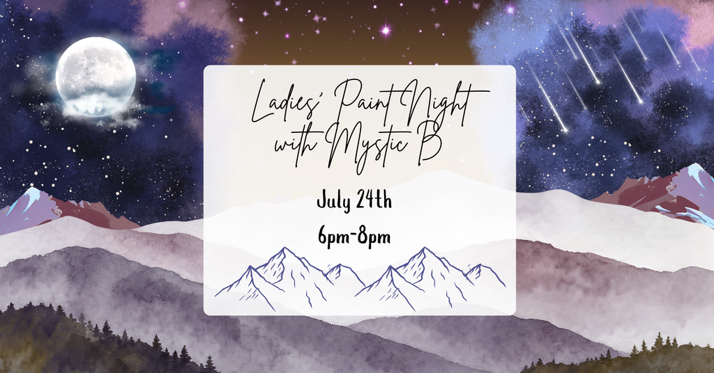 07/24 Ladies' Paint Night with Mystic B
