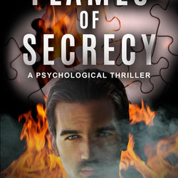 Flames of Secrecy: A Psychological Thriller - view 1