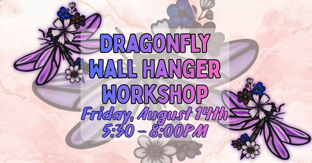 08/14 - Dragonfly Wall Hanger Workshop