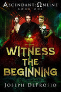 Ascendant: Online | Book One | Witness the Beginning