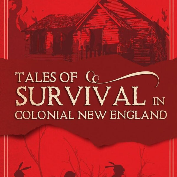 Tales of Survival in Colonial New England