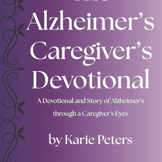 The Alzheimer's Caregiver's Devotional Book